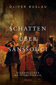 Oliver Buslau: Schatten über Sanssouci