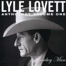 Lyle Lovett: Anthology Vol.1: Cowboy Man, CD