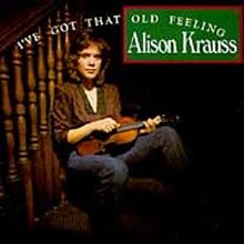 Alison Krauss: I've Got That Old Feeling, CD