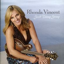 Rhonda Vincent: Good Thing Going, CD