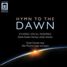 Etherea Vocal Ensemble - Hymn To The Dawn, CD