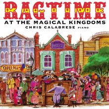 Chris Calabrese - Ragtime at the Magical Kingdom, CD