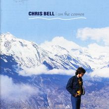 Chris Bell: I Am The Cosmos, CD