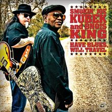 Smokin' Joe Kubek & Bnois King: Have Blues, Will Travel, CD