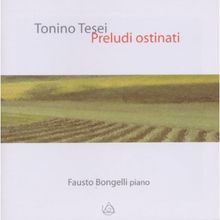Tonino Tesei (geb. 1961): Klavierwerke, CD
