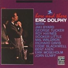Eric Dolphy  (1928-1964): Here & There, CD