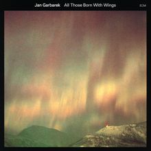 Jan Garbarek  (geb. 1947): All Those Born With Wings, CD