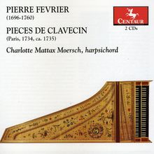 Pierre Fevrier (1696-1760): Pieces de Clavecin (Heft 1 & 2), 2 CDs