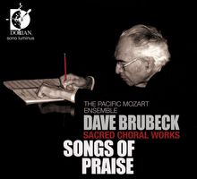 Dave Brubeck (geb. 1920): Geistliche Chorwerke - Songs of Praise, CD