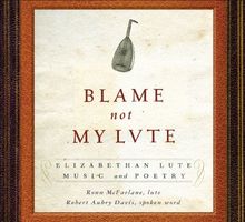 Ronn McFarlane - Blame not My Lute, CD