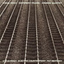 Steve Reich: Different Trains / Electric Counterpoint, CD