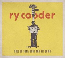 Ry Cooder: Pull Up Some Dust And Sit Down, CD