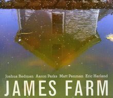 James Farm  (Joshua Redman / A. Parks / M. Penman / E. Harland): James Farm, CD