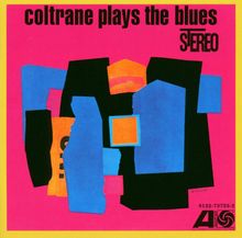 John Coltrane  (1926-1967): Coltrane Plays The Blues, CD
