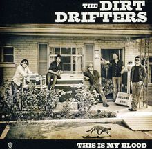 Dirt Drifters: This Is My Blood, CD