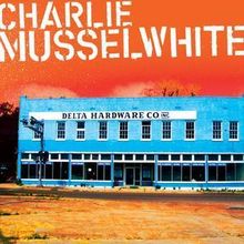 Charlie Musselwhite: Delta Hardware, CD