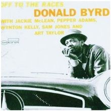 Donald Byrd  (1932-2013): Off To The Races (Rudy Van Gelder Remasters), CD