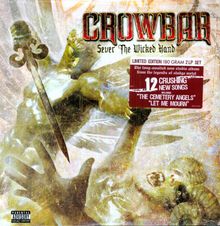 Crowbar  (Metal): Sever The Wicked Hand (180g), 2 LPs