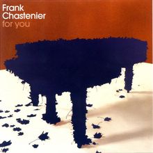 Frank Chastenier  (geb. 1966): For You, CD