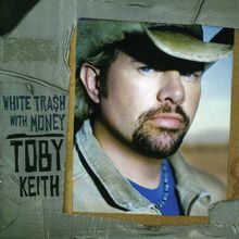 Toby Keith: White Trash With Money, CD