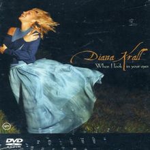 Diana Krall  (geb. 1964): When I Look In Your Eyes, DVD-Audio