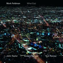 Mark Feldman  (geb. 1955): What Exit, CD