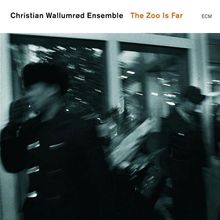 Christian Wallumrod  (geb. 1971): The Zoo Is Far, CD