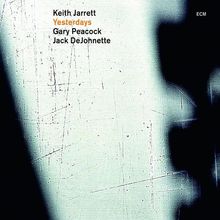 Keith; Gary Peacock; Jack DeJohnette Jarrett: Yesterdays: Live 2001, CD