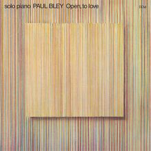 Paul Bley  (geb. 1932): Open, To Love, CD
