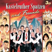 Kastelruther Spatzen: Kastelruther Spatzen und Freunde, 3 CDs