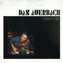 Dan Auerbach  (Black Keys): Keep It Hid, CD