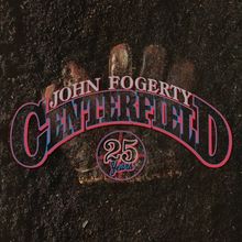 John Fogerty: Centerfield: 25th Anniversary Deluxe Edition, CD