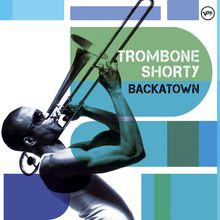 Trombone Shorty  (Troy Andrews): Backatown, CD