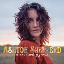 Ashton Shepherd: Where Country Grows, CD