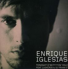 Enrique Iglesias: Tonight (I'm F***in' You), Maxi-CD