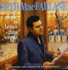 Seth MacFarlane: Music Is Better Than Words, CD