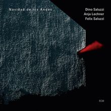 Dino Saluzzi; Anja Lechner; Felix Saluzzi: Navidad De Los Andes, CD