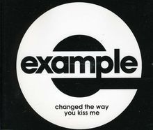 Example: Changed Way You Kiss Me(2Track, Maxi-CD