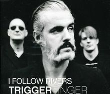 Triggerfinger: I Follow Rivers (2-Track), Maxi-CD