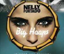 Nelly Furtado: Big Hoops (Bigger The Better), Maxi-CD