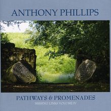 Anthony Phillips  (ex-Genesis): Pathways & Promenades / Missing Links 4, CD