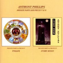 Anthony Phillips  (ex-Genesis): Private Parts And Pieces V & VI, 2 CDs