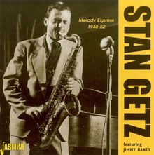 Stan Getz & Jimmy Rane: Melody Express 1948-52, CD