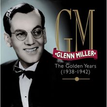 Glenn Miller  (1904-1944): The Golden Years 1938 - 1942, 4 CDs