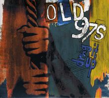 Old 97's: Drag It Up (Deluxe Reissue), 2 CDs