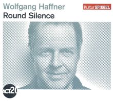 Wolfgang Haffner  (geb. 1965): Round Silence - Kulturspiegel Edition, CD