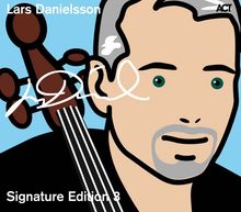 Lars Danielsson  (geb. 1958): Signature Edition 3, 2 CDs