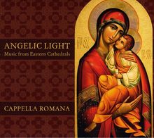 Cappella Romana: Angelic Light: Music From East, CD