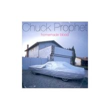 Chuck Prophet: Homemade Blood, CD