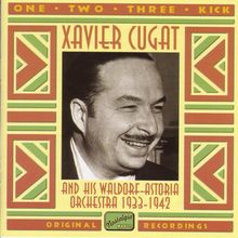 Xavier Cugat: One,Two,Three,Kick - Originalaufnahmen 1933 - 1942, CD